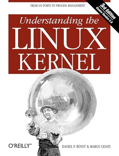 Understanding the Linux Kernel: From I/O Ports to Process Management von O'Reilly UK Ltd.